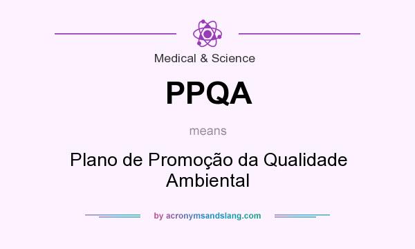 What does PPQA mean? It stands for Plano de Promoção da Qualidade Ambiental