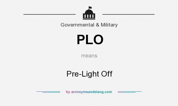 What does PLO mean? It stands for Pre-Light Off