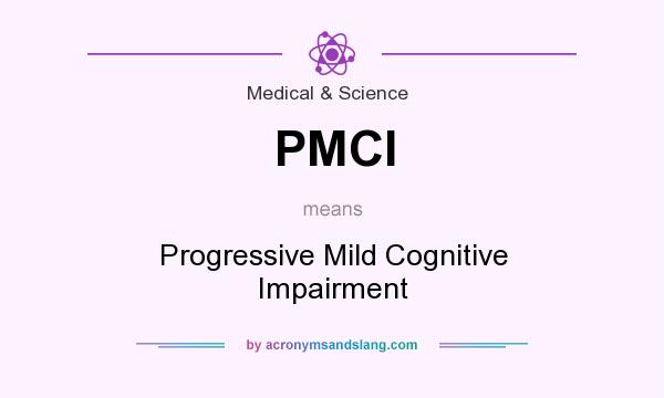 What does PMCI mean? It stands for Progressive Mild Cognitive Impairment