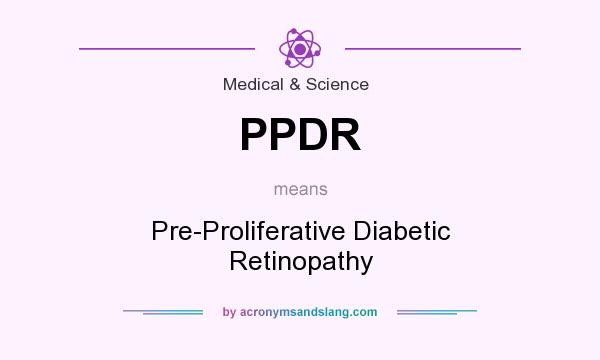 What does PPDR mean? It stands for Pre-Proliferative Diabetic Retinopathy
