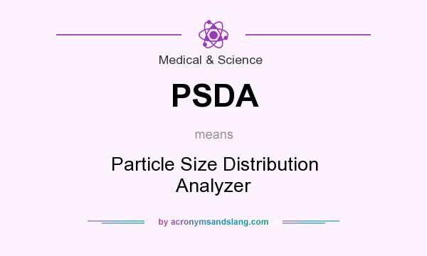 What does PSDA mean? It stands for Particle Size Distribution Analyzer
