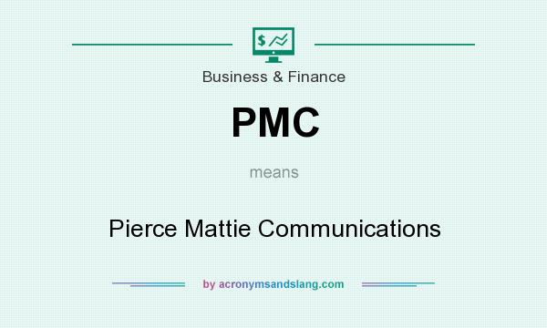 What does PMC mean? It stands for Pierce Mattie Communications