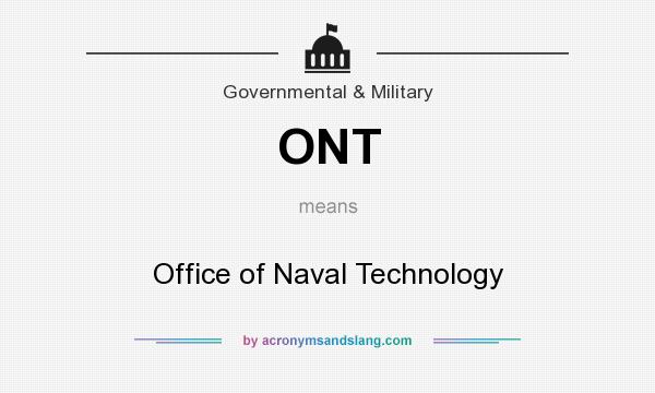 What does ONT mean? It stands for Office of Naval Technology