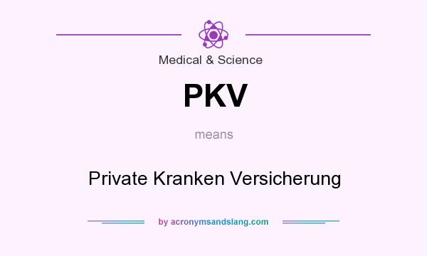 What does PKV mean? It stands for Private Kranken Versicherung
