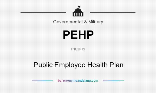 What does PEHP mean? It stands for Public Employee Health Plan