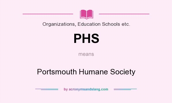 What does PHS mean? It stands for Portsmouth Humane Society