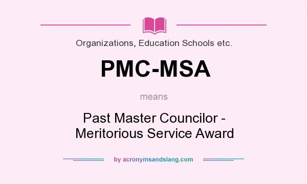 What does PMC-MSA mean? It stands for Past Master Councilor - Meritorious Service Award