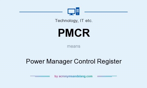 What does PMCR mean? It stands for Power Manager Control Register