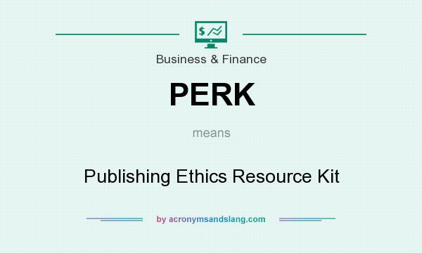 What does PERK mean? It stands for Publishing Ethics Resource Kit