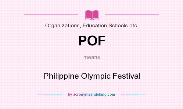 What does POF mean? It stands for Philippine Olympic Festival