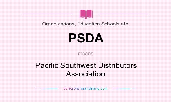 What does PSDA mean? It stands for Pacific Southwest Distributors Association