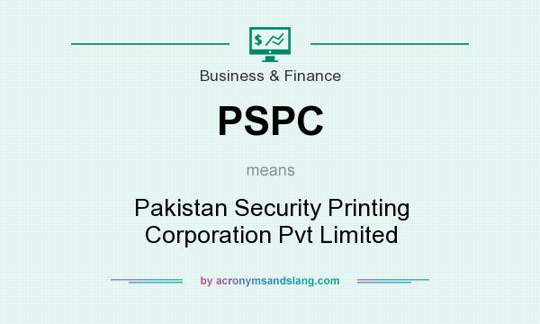 What does PSPC mean? It stands for Pakistan Security Printing Corporation Pvt Limited