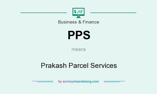 What does PPS mean? It stands for Prakash Parcel Services
