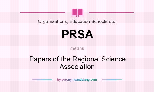 What does PRSA mean? It stands for Papers of the Regional Science Association