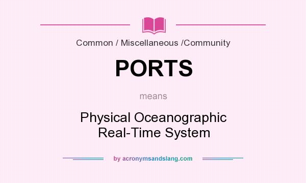 What does PORTS mean? It stands for Physical Oceanographic Real-Time System