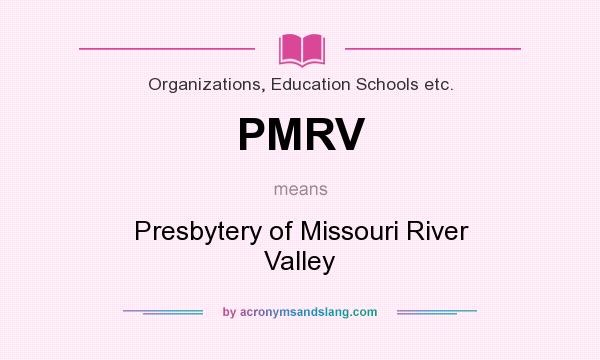 What does PMRV mean? It stands for Presbytery of Missouri River Valley