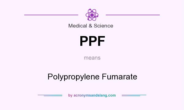What does PPF mean? It stands for Polypropylene Fumarate