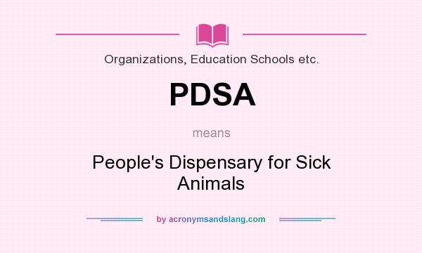 What does PDSA mean? It stands for People`s Dispensary for Sick Animals