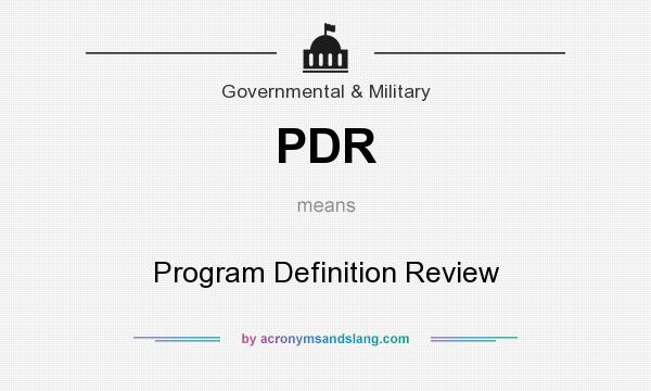 What does PDR mean? It stands for Program Definition Review