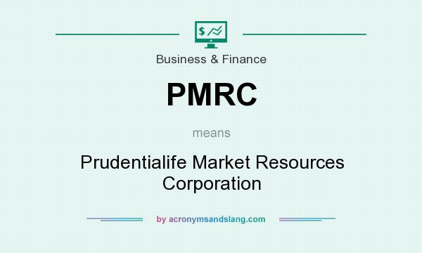 What does PMRC mean? It stands for Prudentialife Market Resources Corporation