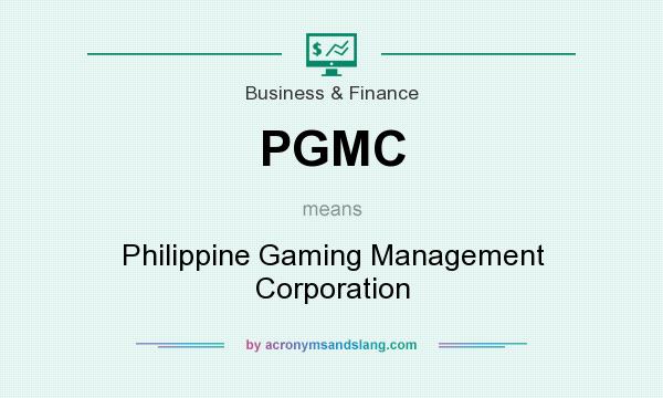 What does PGMC mean? It stands for Philippine Gaming Management Corporation