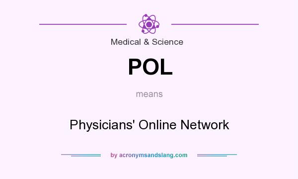 What does POL mean? It stands for Physicians` Online Network