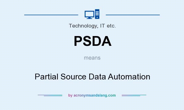 What does PSDA mean? It stands for Partial Source Data Automation