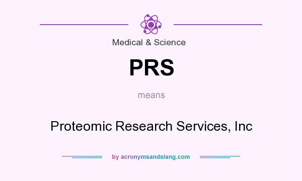 What does PRS mean? It stands for Proteomic Research Services, Inc