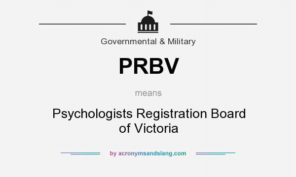 What does PRBV mean? It stands for Psychologists Registration Board of Victoria