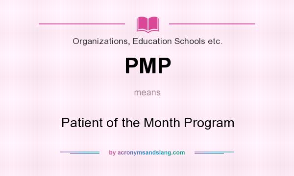 What does PMP mean? It stands for Patient of the Month Program