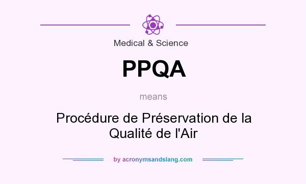 What does PPQA mean? It stands for Procédure de Préservation de la Qualité de l`Air