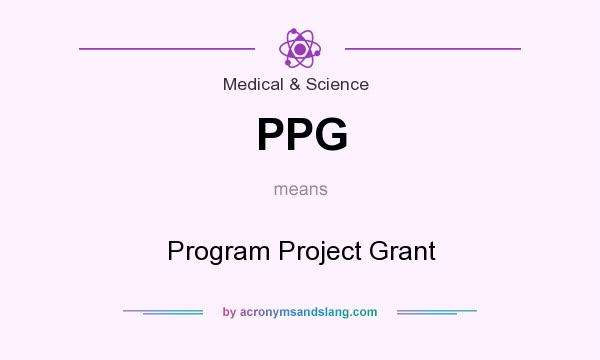What does PPG mean? It stands for Program Project Grant