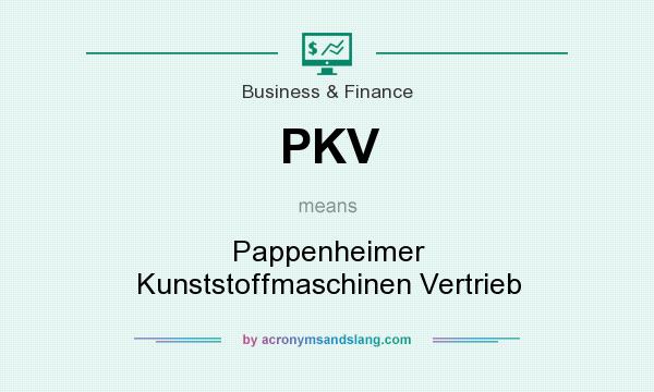 What does PKV mean? It stands for Pappenheimer Kunststoffmaschinen Vertrieb
