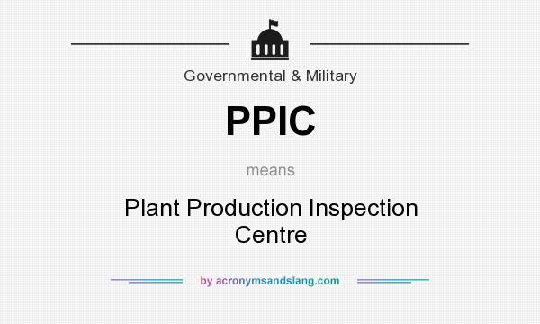 What does PPIC mean? It stands for Plant Production Inspection Centre
