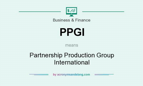What does PPGI mean? It stands for Partnership Production Group International