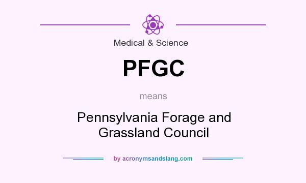 What does PFGC mean? It stands for Pennsylvania Forage and Grassland Council