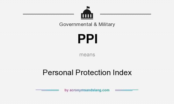 What does PPI mean? It stands for Personal Protection Index
