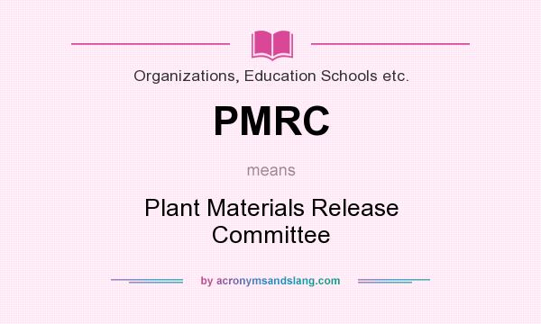 What does PMRC mean? It stands for Plant Materials Release Committee