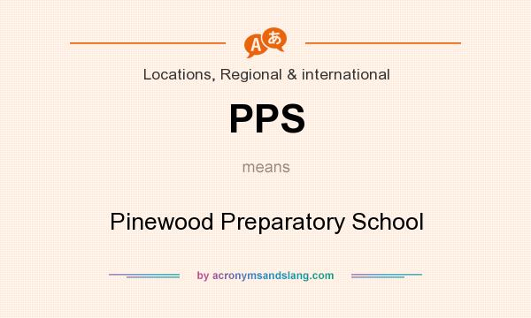What does PPS mean? It stands for Pinewood Preparatory School