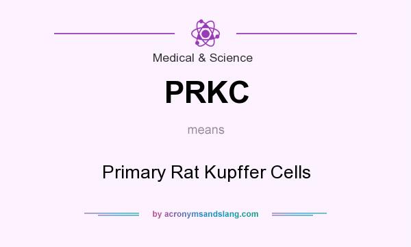 What does PRKC mean? It stands for Primary Rat Kupffer Cells