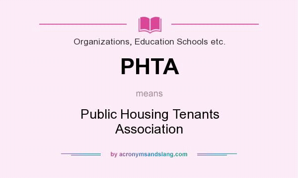 What does PHTA mean? It stands for Public Housing Tenants Association