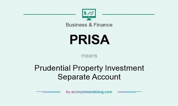 What does PRISA mean? It stands for Prudential Property Investment Separate Account