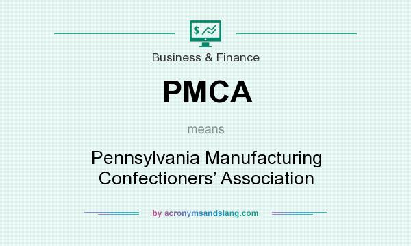 What does PMCA mean? It stands for Pennsylvania Manufacturing Confectioners’ Association