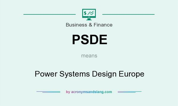 What does PSDE mean? It stands for Power Systems Design Europe