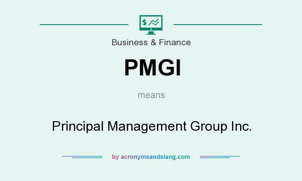 What does PMGI mean? It stands for Principal Management Group Inc.
