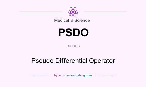 What does PSDO mean? It stands for Pseudo Differential Operator