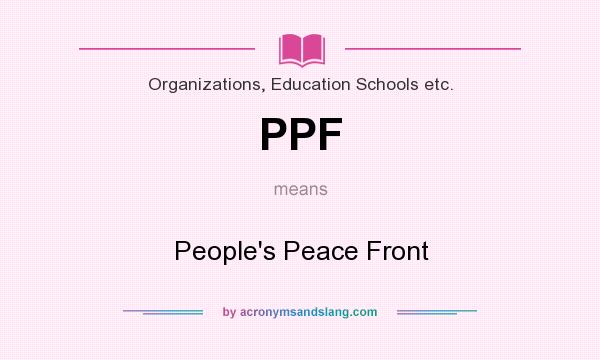 What does PPF mean? It stands for People`s Peace Front