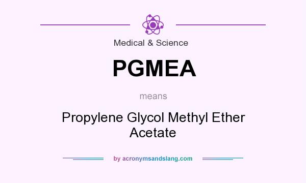 What does PGMEA mean? It stands for Propylene Glycol Methyl Ether Acetate