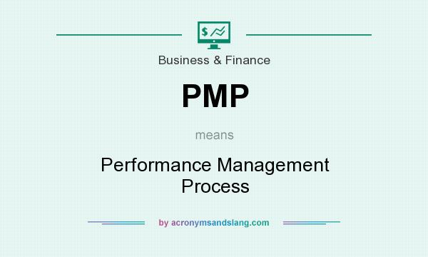 What does PMP mean? It stands for Performance Management Process