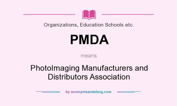 What does PMDA mean? It stands for PhotoImaging Manufacturers and Distributors Association